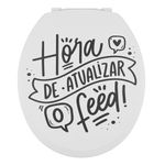 Assento-Sanitario-Oval-Almofadado-Branco-Decorado-Frase-Hora-de-Atualizar-o-Feed-Astra-