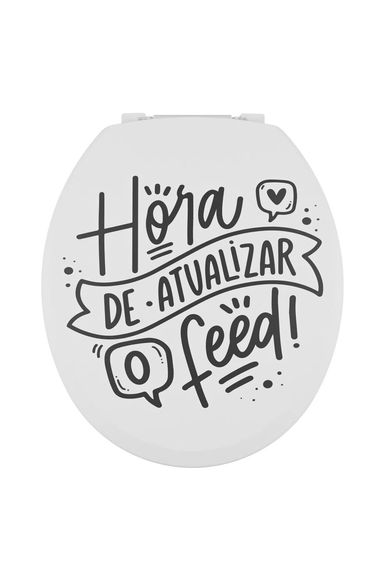 Assento Sanitário Oval Almofadado Branco Decorado Frase Hora de Atualizar o Feed Astra