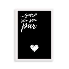 Quadro ´Quero Ser Seu Par´ Tamanho A3 Moldura Branca